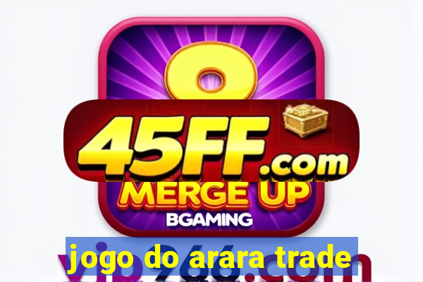 jogo do arara trade